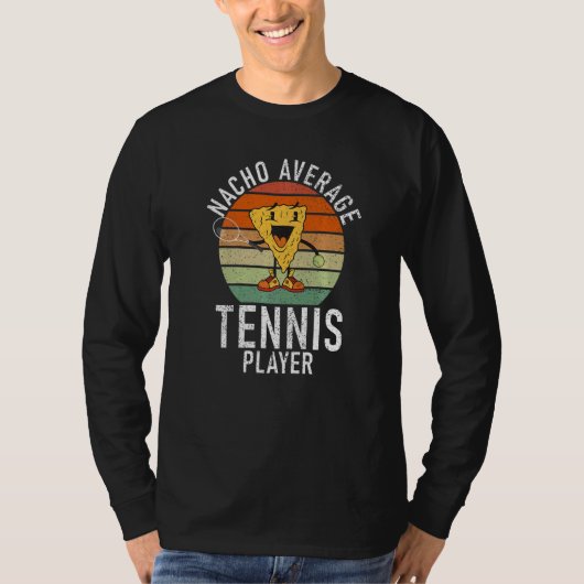 Tennis  Nacho average Tennis Player Tシャツ (正面)