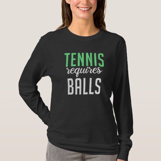 Tennis requires Balls Tennis Tシャツ (正面)