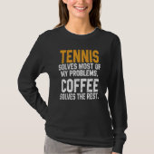 Tennis Solves My Problems Coffee   Player Mom Coac Tシャツ (正面)