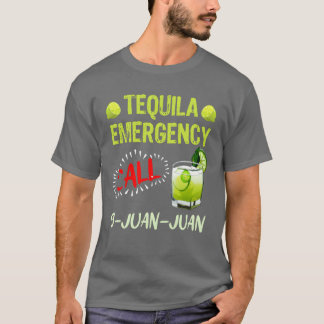 Tequila Emergency call 9 Juan Juan Meico Fan frien Tシャツ