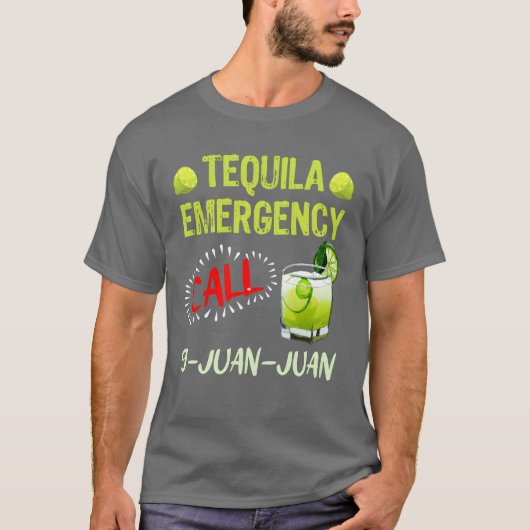Tequila Emergency call 9 Juan Juan Meico Fan frien Tシャツ (正面)