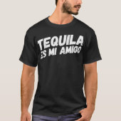 Tequila Es Mi Amigo Tシャツ (正面)
