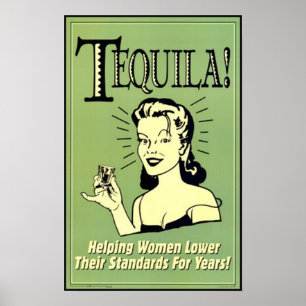 Tequila - Helping Women Lower Their Standards for ポスター