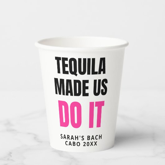 Tequila Made Us Do It | Bride Squad Drinking 紙コップ (正面)