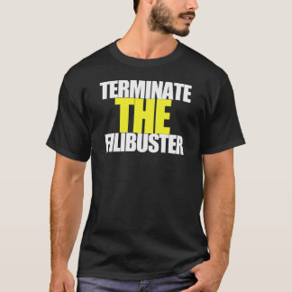 TERMINATE THE FILIBUSTER Tシャツ