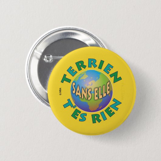 Terrien sans elle t'es rien 缶バッジ (正面&裏面)