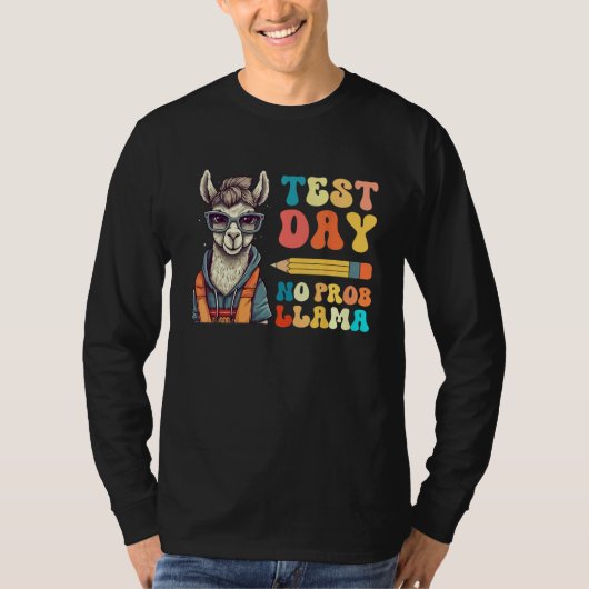 Test Day No Prob llama Llama Teacher Testing Day Tシャツ (正面)