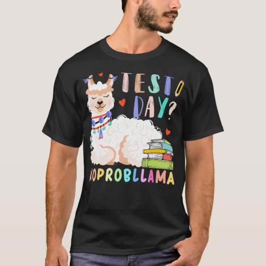 Test Day No Probllama Llama Teacher Teaching Testi Tシャツ (正面)