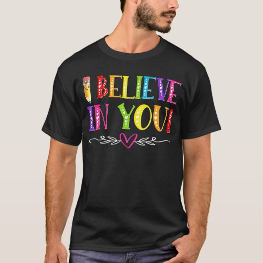 Test Day Teacher Kids I Believe In You Shirt Testi Tシャツ (正面)