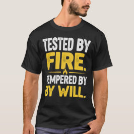 TESTED BY FIRE, TEMPERED BY WILL – Strong Mindset  Tシャツ