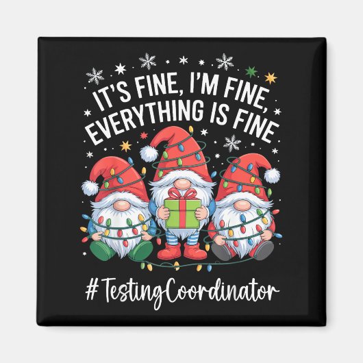 Testing Coordinator Gnome Everything Is Fine Funny マグネット (正面)