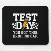 Testing Day Bruh No Cap Motivation  マウスパッド (正面)