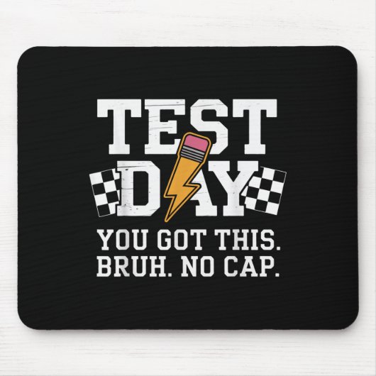 Testing Day Bruh No Cap Motivation  マウスパッド (正面)