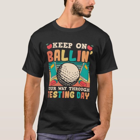 Testing Day Teacher Golfing Ballin Golf Test Day T Tシャツ (正面)