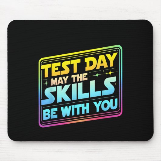 Testing Day Test Day May The Skills Be With You Te マウスパッド (正面)