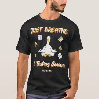Testing Season Just Breathe Inspirational Calm Tシャツ