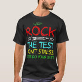 Testing Teacher Rock The Test Teaching Student Tシャツ (正面)