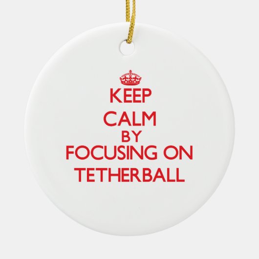 Tetherballに焦点を合わせることによって平静を保って下さい セラミックオーナメント (正面)