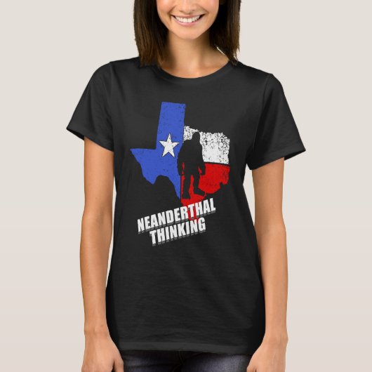 Texas Neanderthal Thinking Funny Texan Political Tシャツ (正面)