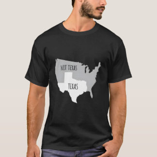 Texas Not Texas With America Map Tシャツ