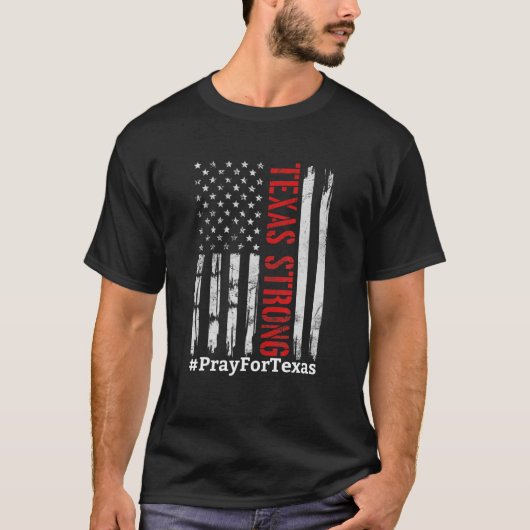 Texas Strong Pray For Texas USA Flag Tシャツ (正面)