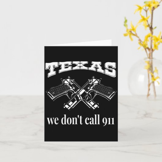 Texas We Don't Call 911 Guns And Bullets 2nd Amend カード (黄色い花)