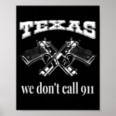 Texas We Don't Call 911 Guns And Bullets 2nd Amend ポスター (正面)
