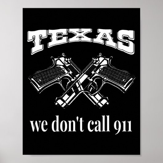 Texas We Don't Call 911 Guns And Bullets 2nd Amend ポスター (正面)