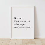 Text Me Funny Bathroom Poster ポスター<br><div class="desc">This art was crafted with care for a wall of your home that needs a little bit of love.</div>