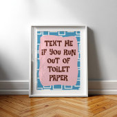 Text Me If You Run Out Of Toilet Paper Bathroom ポスター