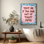 Text Me If You Run Out Of Toilet Paper Bathroom ポスター