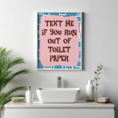 Text Me If You Run Out Of Toilet Paper Bathroom ポスター