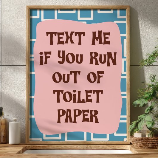 Text Me If You Run Out Of Toilet Paper Bathroom ポスター