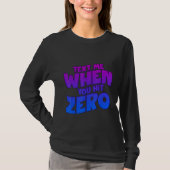 Text Me When You Hit Zero Tシャツ (正面)
