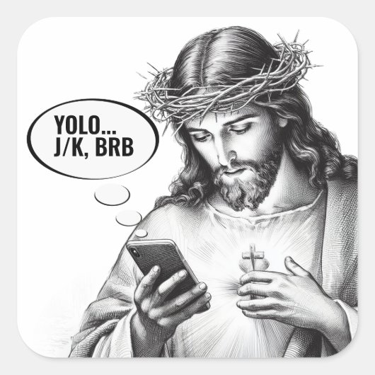 Texting Jesus - JK YOLO BRB スクエアシール (正面)