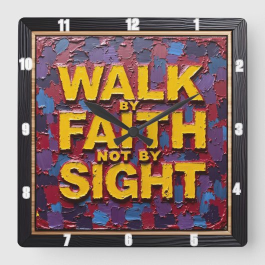 Textured Mosaic: Walk By Faith Not By Sight スクエア壁時計 (正面)