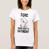 TGIC Thank God It's Caturday Tシャツ (正面)