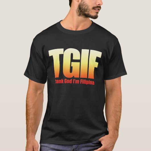 TGIFのフィリピン人 Tシャツ (正面)
