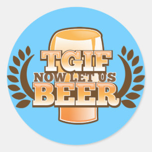 TGIFは今ビール! (それによってが金曜日である神を感謝していして下さい) ラウンドシール