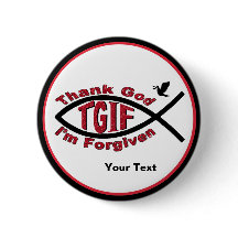 TGIFは私がボタンを許される神を感謝していしています-それをカスタマイズ!