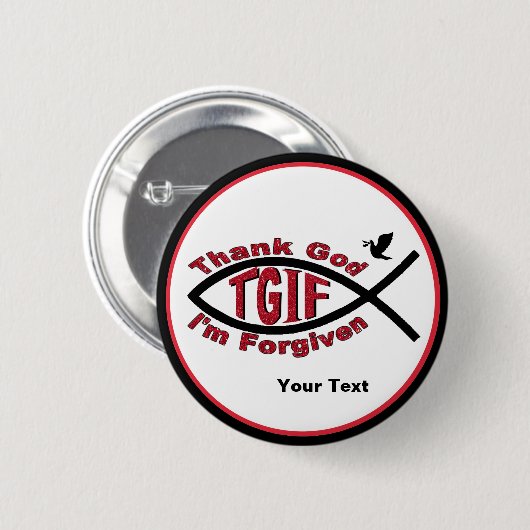 TGIFは私がボタンを許される神を感謝していしています-それをカスタマイズ! 缶バッジ (正面&裏面)
