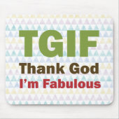 TGIFは私によってがすばらしい神を感謝していしています マウスパッド (正面)