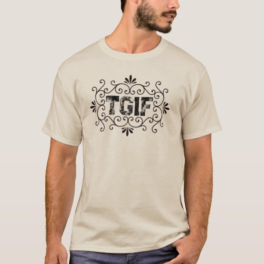 TGIFよ感謝していり金曜日だ Tシャツ (正面)