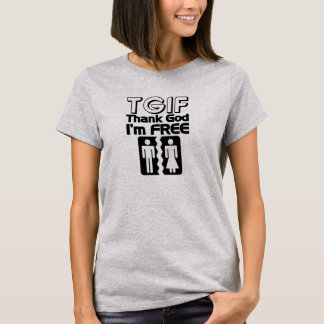 TGIF神感謝してい私は自由なTシャツ Tシャツ