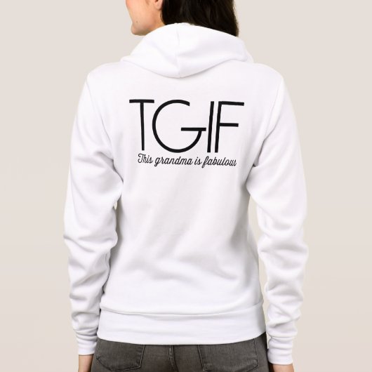 TGIF. この祖母はすばらしいです! パーカ (裏面)