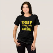 TGIF:感謝してい神の失敗 トライブレンドTシャツ (正面全面)