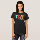 TGIF -感謝してい神許された Tシャツ (正面フル)