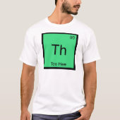 Th - トリウム 元素記号 おもしろTシャツ Tシャツ (正面)