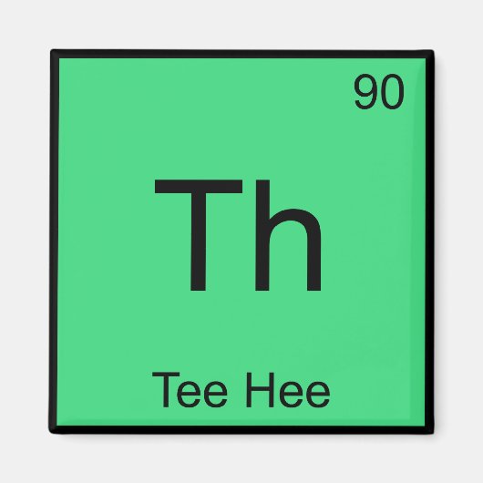 Th - Tee Hee Chemistry ElementシンボルおもしろいTee マグネット (正面)