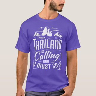 Thailand Is Calling And I Must Gohailand Souvenir  Tシャツ